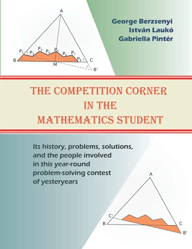 The Competition Corner in the Mathematics Student: Its history, problems, solutions, and the people involved in this year-round problem-solving contest of yesteryears - image 1