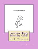 Lowchen Happy Birthday Cards: Do It Yourself