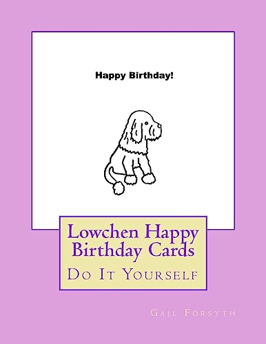 Lowchen Happy Birthday Cards: Do It Yourself