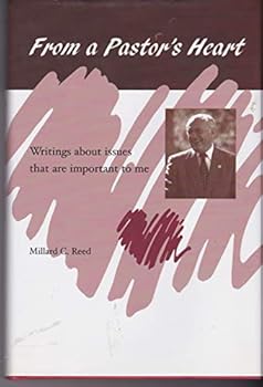 Hardcover From A Pastor's Heart: Writings About Issues That Are Important To Me Book