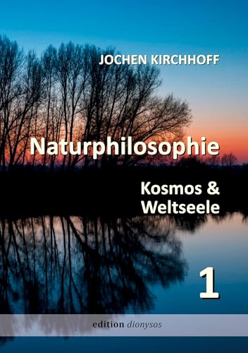 Naturphilosophie 1: Kosmos & Weltseele