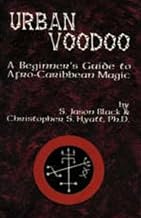 Urban Voodoo: A Beginner's Guide to Afro-Caribbean Magic