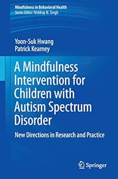 Hardcover A Mindfulness Intervention for Children with Autism Spectrum Disorders: New Directions in Research and Practice Book