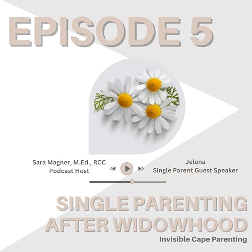 Ep. 5 Single Parenting after Widowhood