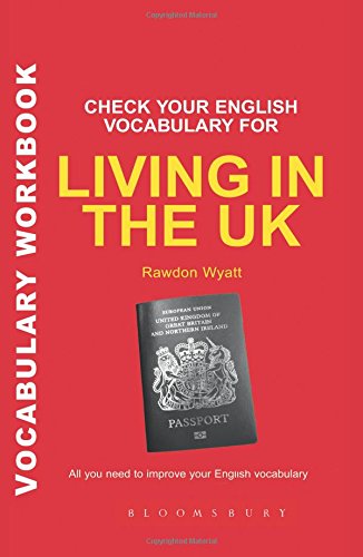 Check Your English Vocabulary for Living in the Uk: All You Need To Pass Your Exams (Vocabulary Workbook)