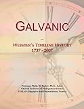 Galvanic: Webster\'s Timeline History, 1737 - 2007