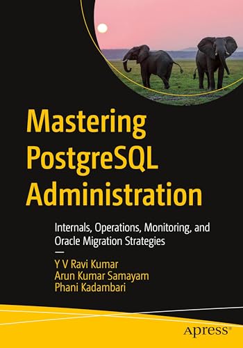 livre Mastering PostgreSQL Administration: Internals, Operations, Monitoring, and Oracle Migration Strategies