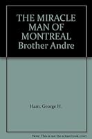 The Miracle Man of Montreal B000862DXI Book Cover
