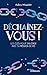 Déchaînez-vous !: Les clés pour s'aligner avec sa mission de vie