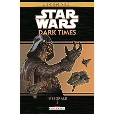 Star Wars - Dark Times - Int&eacute;grale T01