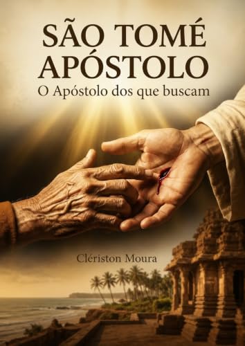 São Tomé Apóstolo: O Apóstolo dos que buscam