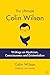 The Ultimate Colin Wilson: Writings on Mysticism, Consciousness and Existentialism
