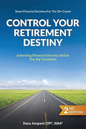Control Your Retirement Destiny: Achieving Financial Security Before The Big Transition 2nd Edition book cover