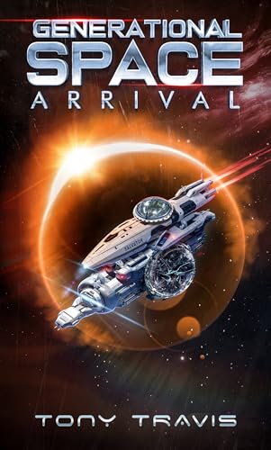 Generational Space: Arrival: Book Two of the Generational Space Trilogy