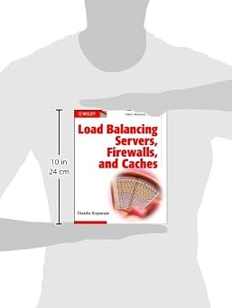Load Balancing Servers, Firewalls, and Caches