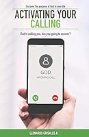 ACTIVATING YOUR CALLING: Discover the purpose of God in your life 9584905406 Book Cover