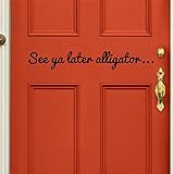 YINGKAI See Ya Later Alligator Quote for Your Front Door Sign Vinyl Carving Wall Decal Sticker for Home Goodbye EntrywayWindow Decoration
