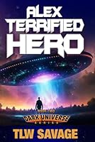 Alex Terrified Hero 1094694282 Book Cover