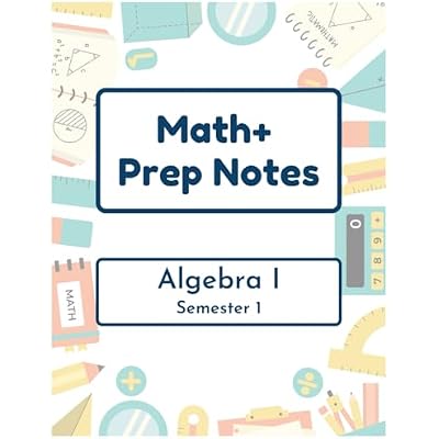 Math+ Algebra 1 Prep Notes - Semester 1