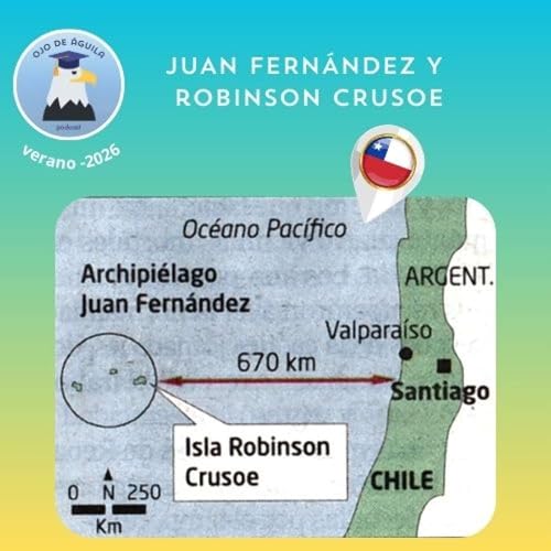 Ojo de &Aacute;guila Cap 79- Juan Fern&aacute;ndez y Robinson Crusoe