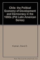 Chile: The Political Economy of Development and Democracy in the 1990s (Pitt Latin American Series) 0822911698 Book Cover
