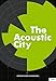 The Acoustic City