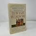 Jewish Wisdom: Ethical, Spiritual, and Historical Lessons from the Great Works and Thinkers