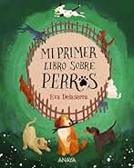 Mi primer libro sobre perros (OCIO Y CONOCIMIENTOS - Ocio y conocimientos)