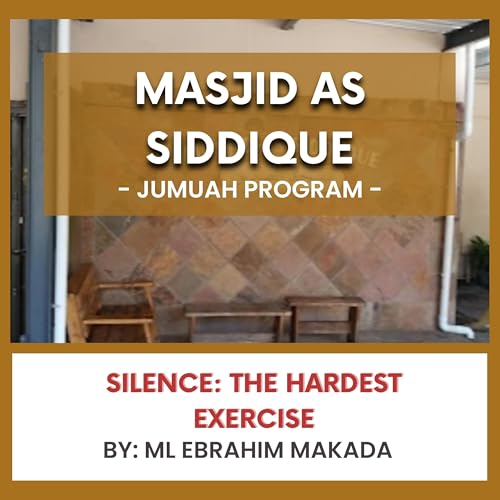 Silence - The Hardest Exercise by ML Ebrahim Makada
