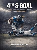 4th and Goal: An NFL Memoir : Grit , Survival , & Stories From Inside My Helmet 1807048918 Book Cover