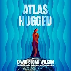 Atlas Hugged Audiolibro Por David Sloan Wilson arte de portada