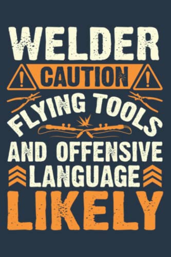 Welder caution funny welder welding men dad father: study notebook