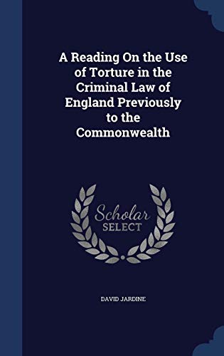 A Reading On the Use of Torture in the Criminal... 1296928098 Book Cover