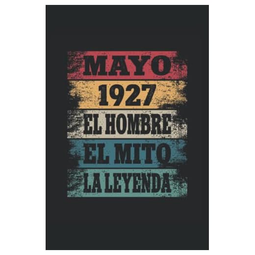 Mayo 1927 - El Hombre - El Mito - La Leyenda: Regalos Originales para Hombre Papá Abuelo Hermano - Diario, Cuaderno De Notas, Apuntes O Agenda