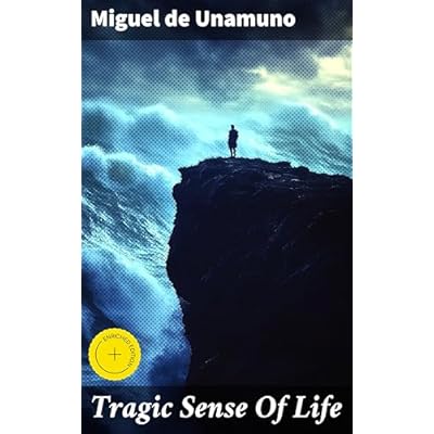 Tragic Sense Of Life: Enriched edition. Exploring the Depths of Human Existence
