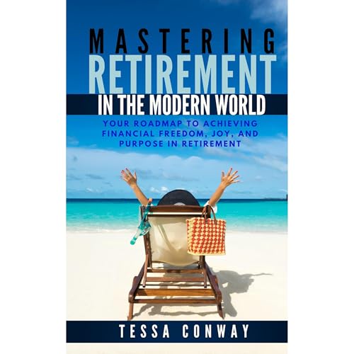 Mastering Retirement in the Modern World by Tessa Conway episode artwork