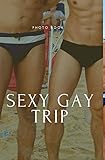  Sexy Gay Trip