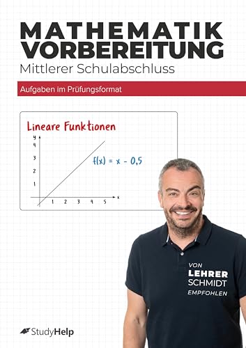 Mathe-Abschlussprüfung - Dein Trainingsheft mit Prüfungsaufgaben & Lösungen: Perfekte Vorbereitung für MSA, mittlere Reife, Realschulabschluss & ZAP (Mathe mit Lehrer Schmidt: inklusive Lernvideos)