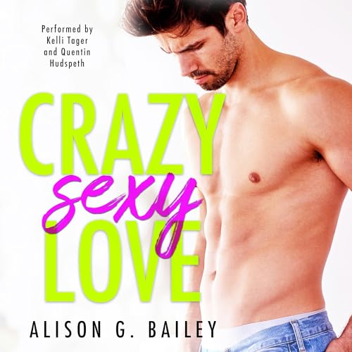 Crazy Sexy Love Audiolivro Por Alison G. Bailey capa