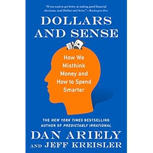 Dollars and Sense: How We Misthink Money and How to Spend Smarter