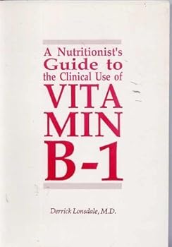 Paperback A Nutritionist's Guide to the Clinical Use of Vitamin B-1 Book