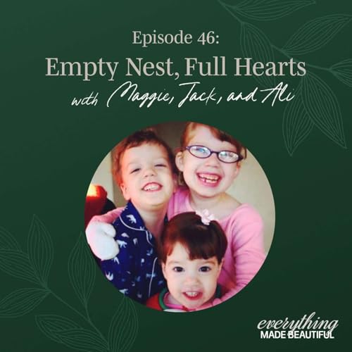 EMB EP46 | Empty Nest, Full Hearts with Maggie, Jack, & Ali Scott Podcast Por arte de portada