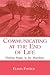 Communicating at the End of Life (LEA's Series on Personal Relationships)