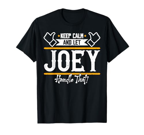 Joey | Keep Calm and let Joey handle that T-Shirt