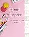 Price comparison product image Hindi Alphabet Tracing Practice Book: Hindi Varnmala | Learn to Write Hindi | Lined Tracing Sheets for Handwriting Practice | 13 Vowels 33 Consonants ... Boys Kids Children Teens Students Adults |