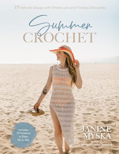 Summer Crochet: 19 Delicate Designs with Simple Lace and Timeless...