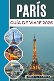 PARÍS Guía de viaje 2026: Explora lugares emblemáticos, calles comerciales y experiencias locales desde la Torre Eiffel hasta las boutiques parisinas.