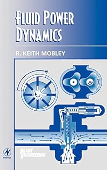 Hardcover Fluid Power Dynamics (Plant Engineering Maintenance Series) Book
