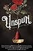 Unspun: A Collection of Tattered Fairy Tales