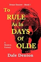 To Rule As In Days Of Olde (Denae Dassow) B0CQSSS3CY Book Cover